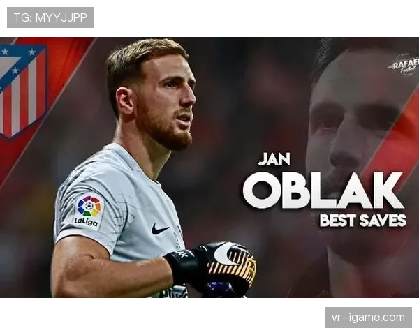 奥布拉克2026合同前景成焦点，马竞视其为未来关键支柱